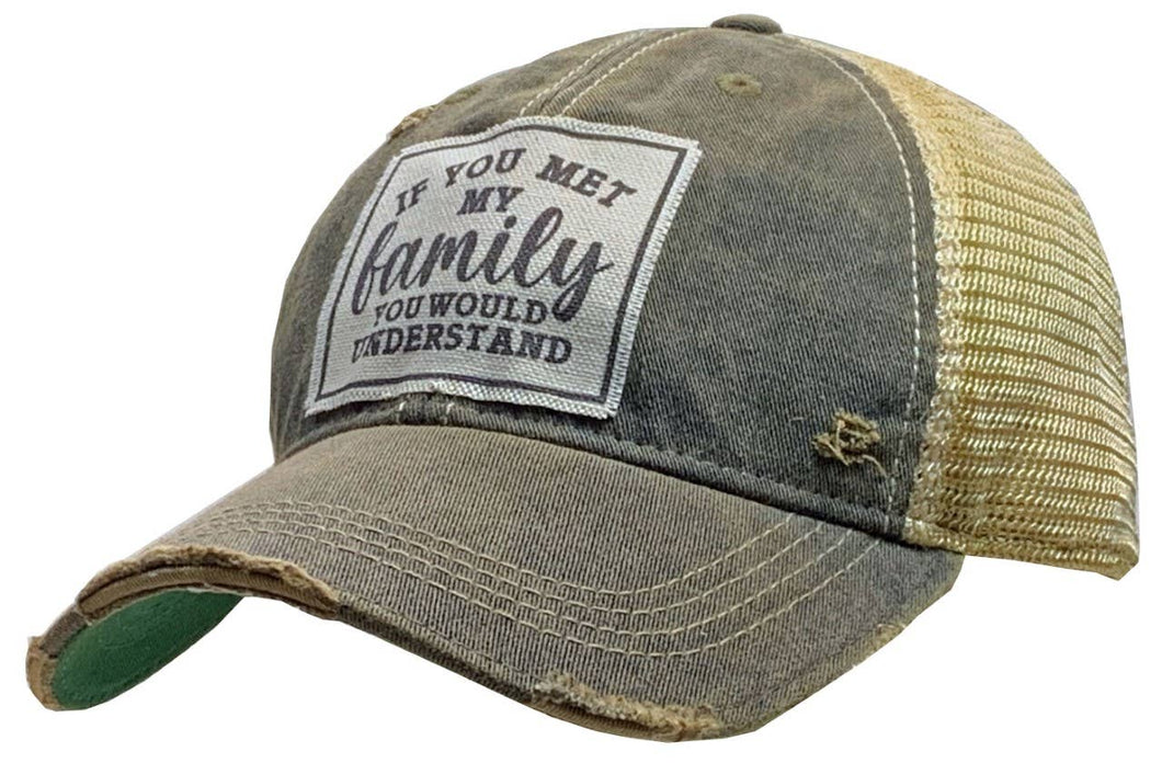 Vintage Life - If You Met My Family You Would Understand Trucker Hat Cap
